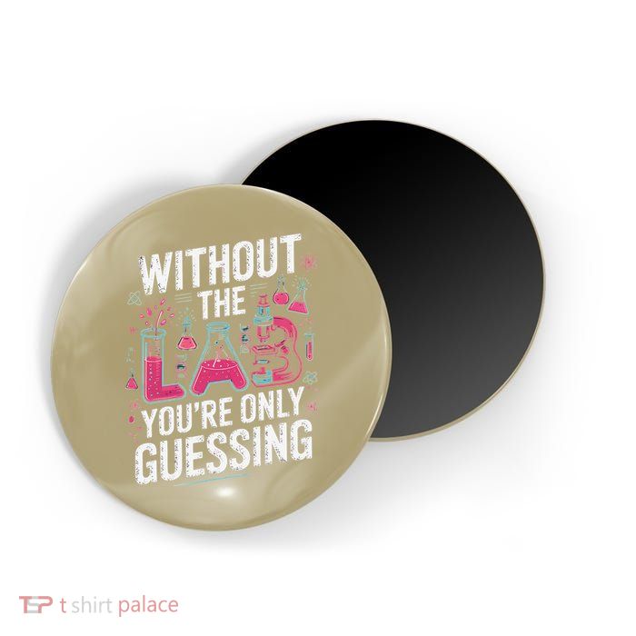 Without The Lab Youre Only Guessing Lab Week 2025 Medical Magnet