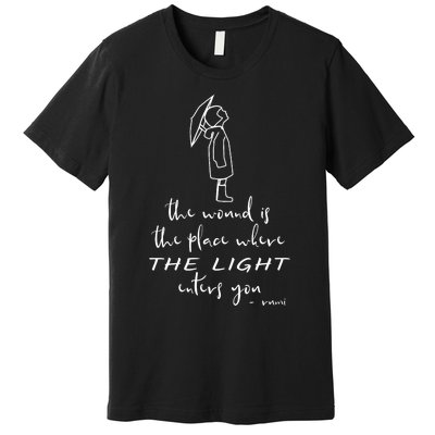 Where The Light Enters Inspirational Quote By Rumi Premium T-Shirt