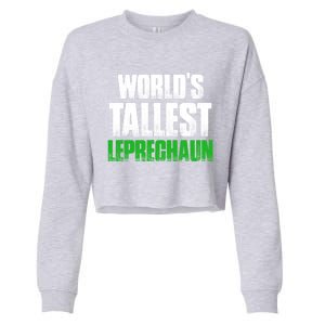 World's Tallest Leprechaun St Patrick's Day Gift Cropped Pullover Crew