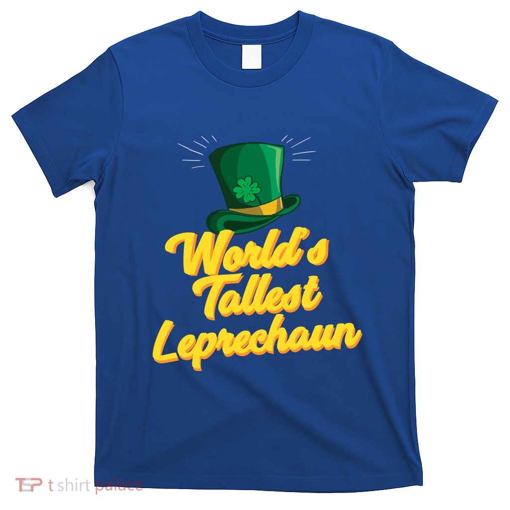 World's Tallest Leprechaun Meaningful Gift T-Shirt
