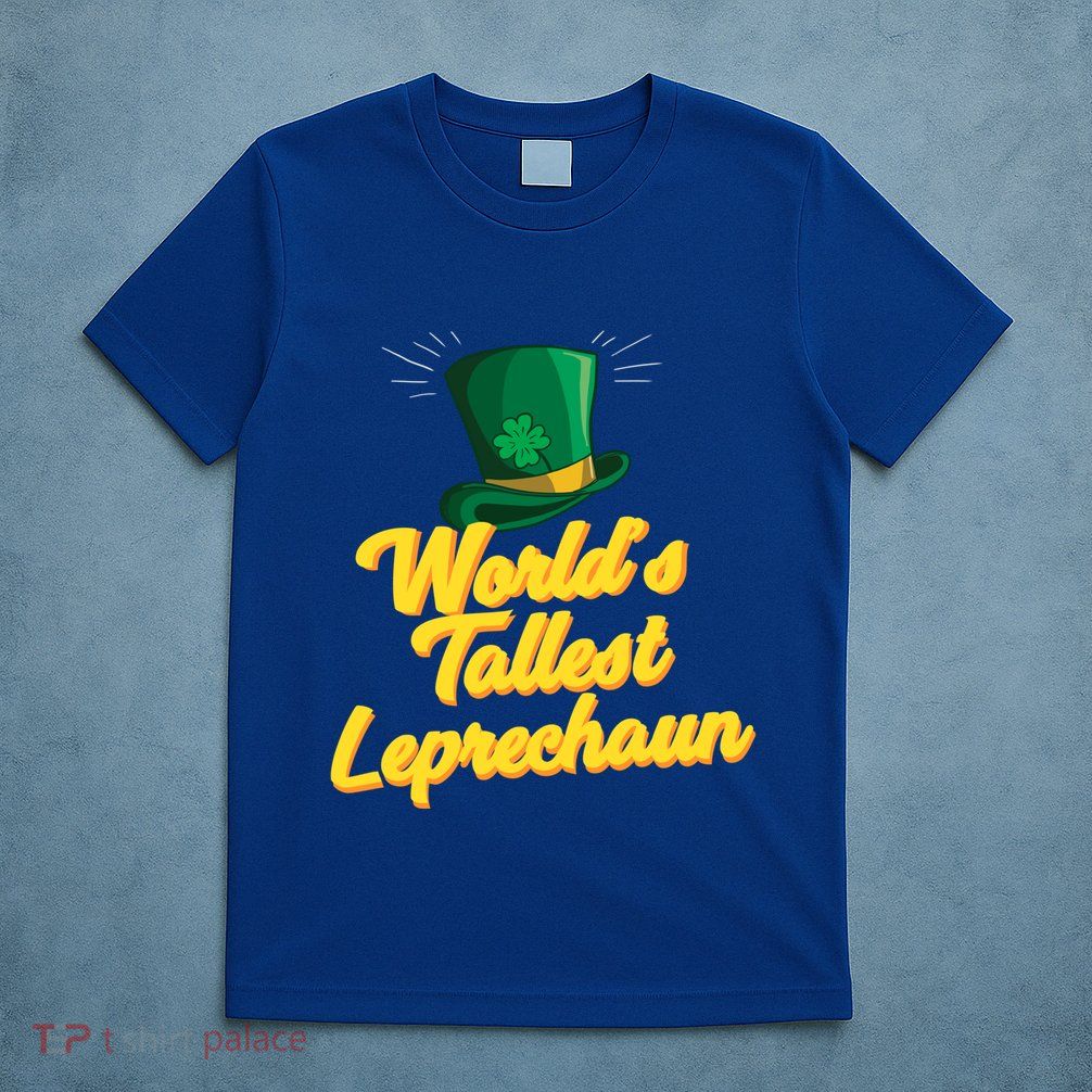 World's Tallest Leprechaun Meaningful Gift T-Shirt