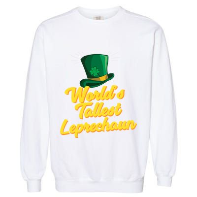 World's Tallest Leprechaun Meaningful Gift Garment-Dyed Sweatshirt
