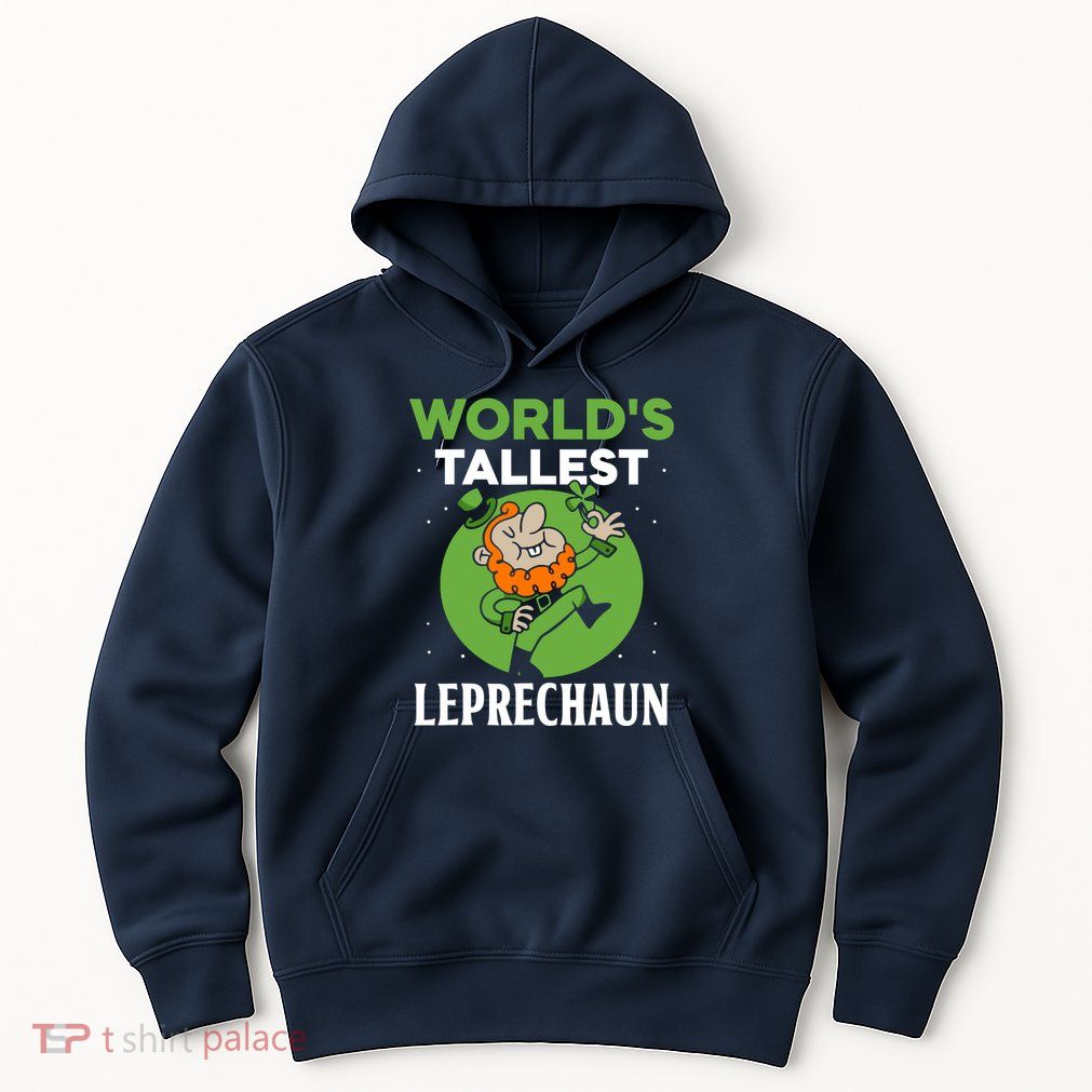 WorldS Tallest Leprechaun St. Patricks Day Irish Ireland St Hoodie