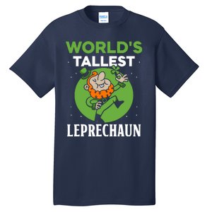 WorldS Tallest Leprechaun St. Patricks Day Irish Ireland St Tall T-Shirt