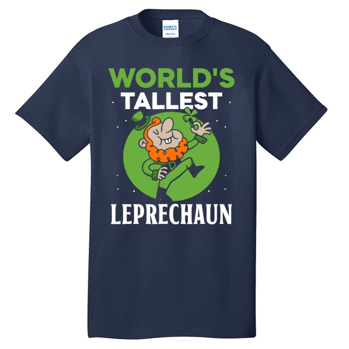 WorldS Tallest Leprechaun St. Patricks Day Irish Ireland St Tall T-Shirt