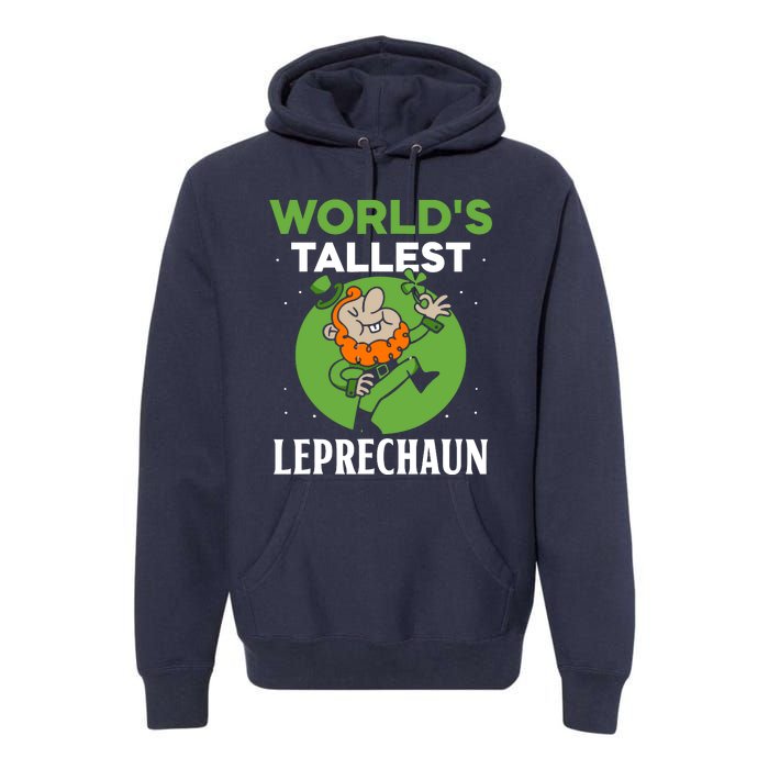 WorldS Tallest Leprechaun St. Patricks Day Irish Ireland St Premium Hoodie