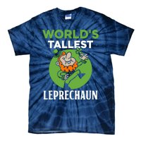 WorldS Tallest Leprechaun St. Patricks Day Irish Ireland St Tie-Dye T-Shirt