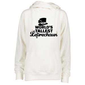 World's Tallest Leprechaun Gift Womens Funnel Neck Pullover Hood