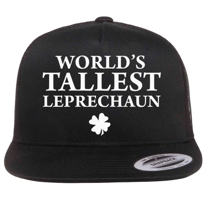 WorldS Tallest Leprechaun Clover Funny St Patricks Day Flat Bill Trucker Hat