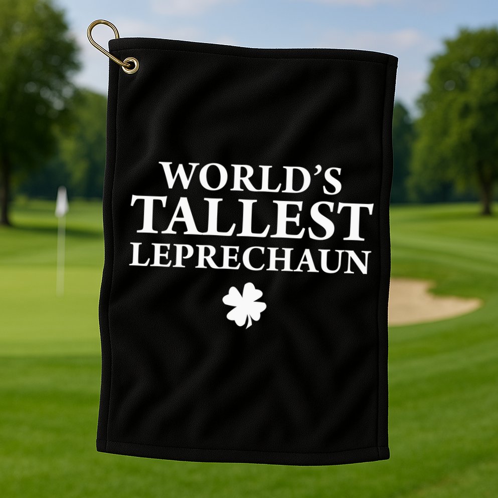 WorldS Tallest Leprechaun Clover Funny St Patricks Day Golf Towel