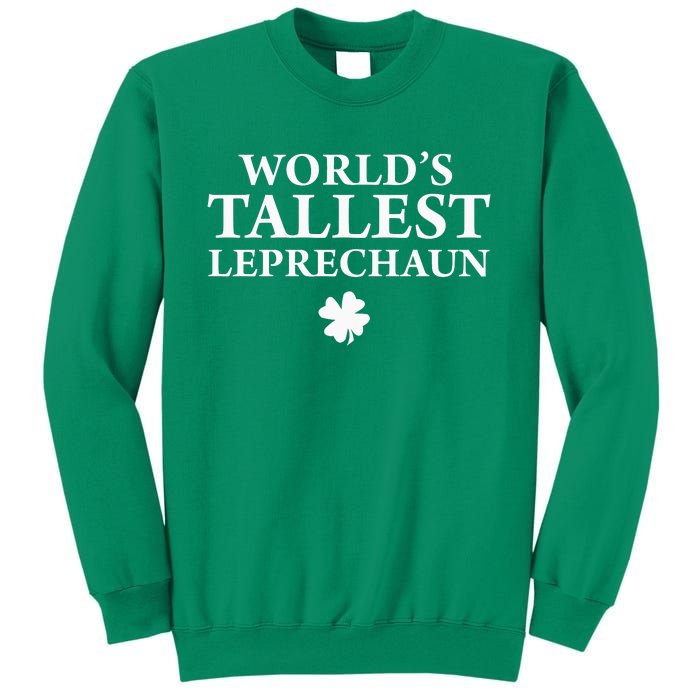 WorldS Tallest Leprechaun Clover Funny St Patricks Day Sweatshirt