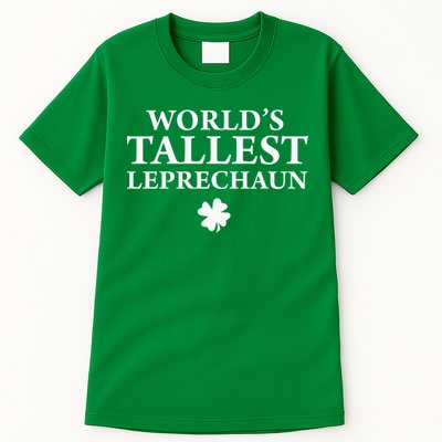 WorldS Tallest Leprechaun Clover Funny St Patricks Day Tall T-Shirt