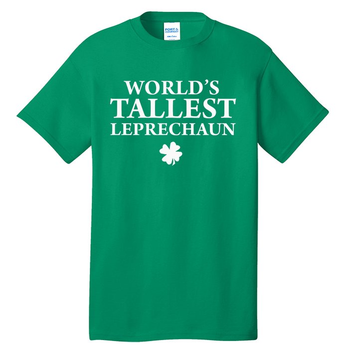 WorldS Tallest Leprechaun Clover Funny St Patricks Day Tall T-Shirt