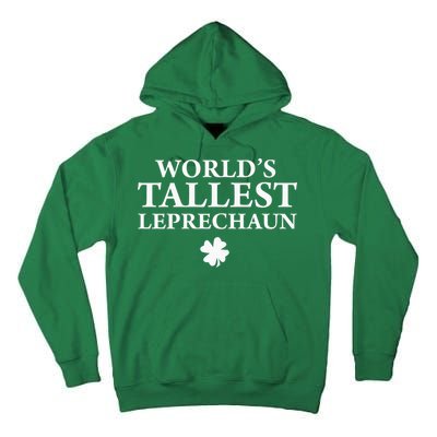WorldS Tallest Leprechaun Clover Funny St Patricks Day Tall Hoodie