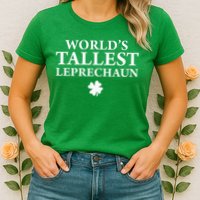 WorldS Tallest Leprechaun Clover Funny St Patricks Day Womens T-Shirt