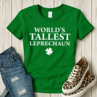 WorldS Tallest Leprechaun Clover Funny St Patricks Day Womens T-Shirt