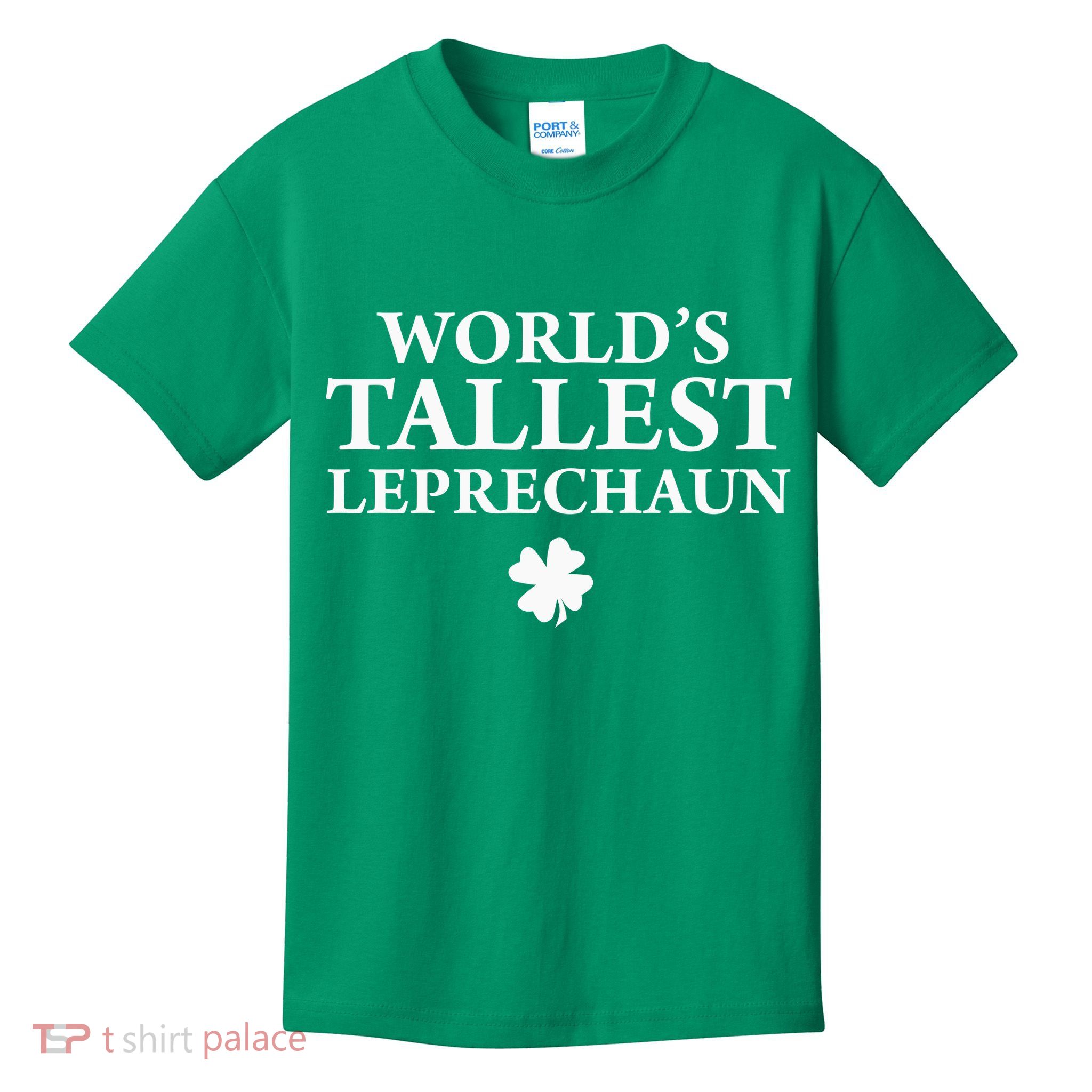WorldS Tallest Leprechaun Clover Funny St Patricks Day Kids T-Shirt