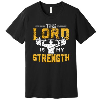 Workout The Lord Is My Strength Funny Christian Gym Premium T-Shirt