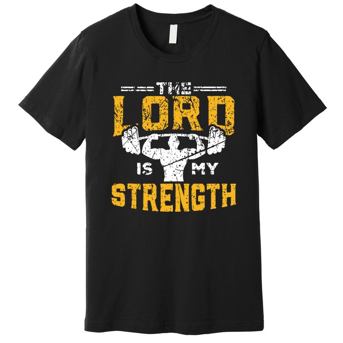 Workout The Lord Is My Strength Funny Christian Gym Premium T-Shirt