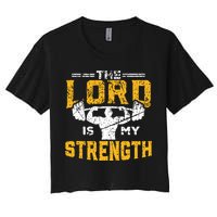 Workout The Lord Is My Strength Funny Christian Gym Women's Crop Top Tee