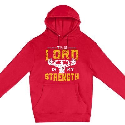 Workout The Lord Is My Strength Funny Christian Gym Premium Pullover Hoodie