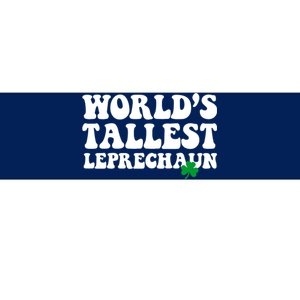 Worlds Tallest Leprechaun St Patricks Clover Bumper Sticker