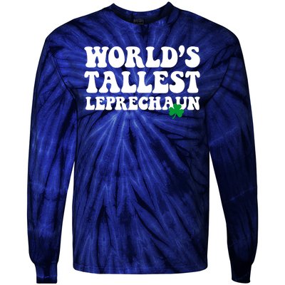 Worlds Tallest Leprechaun St Patricks Clover Tie-Dye Long Sleeve Shirt