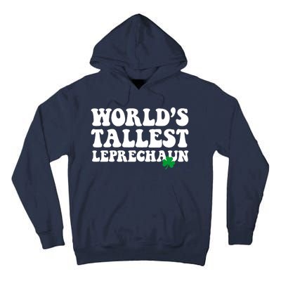 Worlds Tallest Leprechaun St Patricks Clover Tall Hoodie