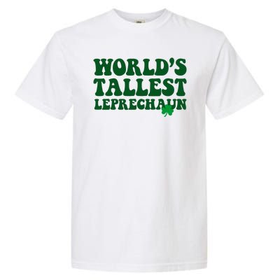 Worlds Tallest Leprechaun St Patricks Clover Garment-Dyed Heavyweight T-Shirt