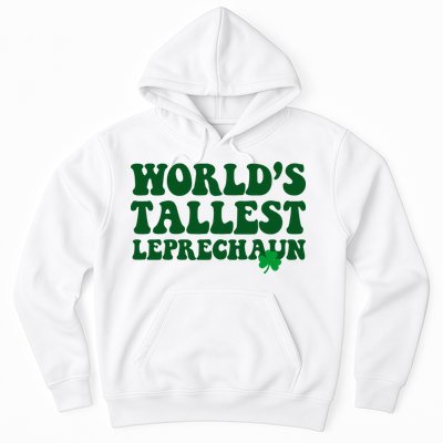 Worlds Tallest Leprechaun St Patricks Clover Hoodie