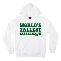 Worlds Tallest Leprechaun St Patricks Clover Hoodie