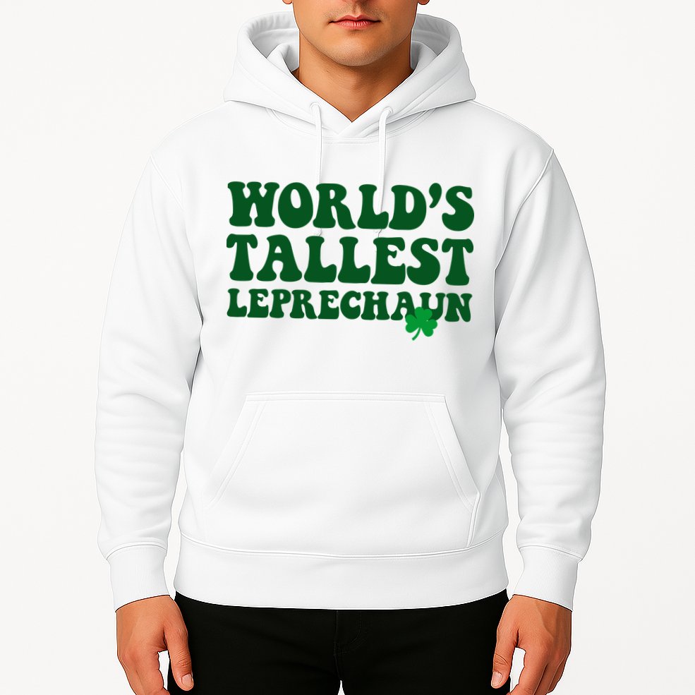 Worlds Tallest Leprechaun St Patricks Clover Hoodie