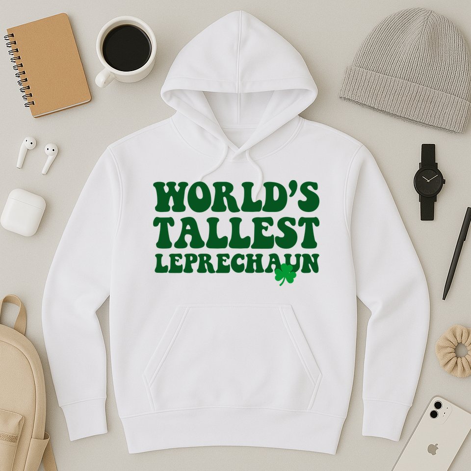 Worlds Tallest Leprechaun St Patricks Clover Hoodie
