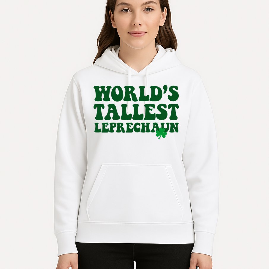 Worlds Tallest Leprechaun St Patricks Clover Hoodie