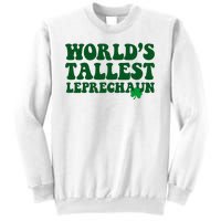 Worlds Tallest Leprechaun St Patricks Clover Sweatshirt