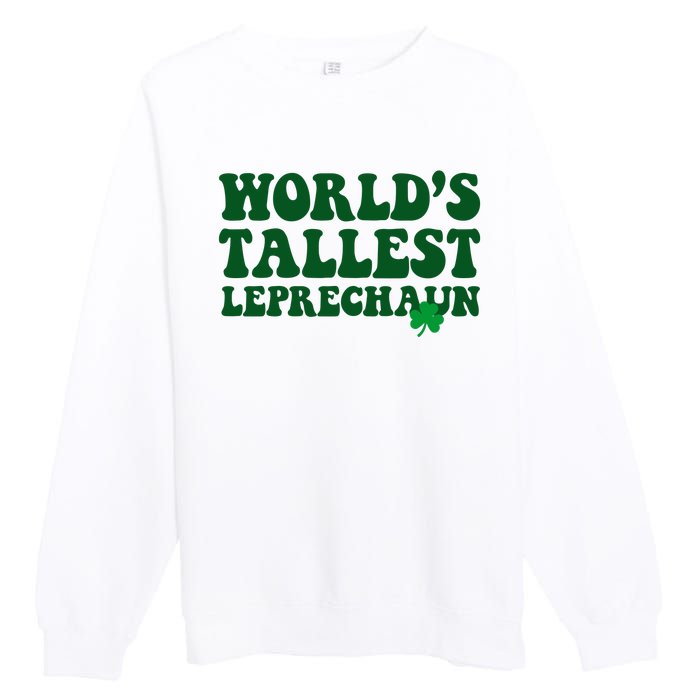 Worlds Tallest Leprechaun St Patricks Clover Premium Crewneck Sweatshirt