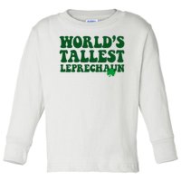 Worlds Tallest Leprechaun St Patricks Clover Toddler Long Sleeve Shirt