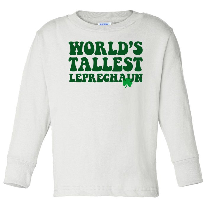 Worlds Tallest Leprechaun St Patricks Clover Toddler Long Sleeve Shirt