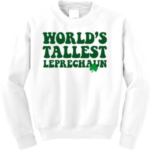 Worlds Tallest Leprechaun St Patricks Clover Kids Sweatshirt