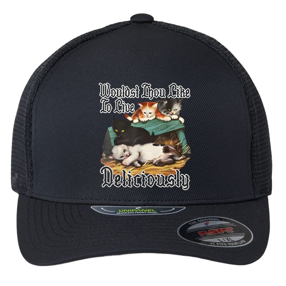 Wouldst Thou Like To Live Deliciously Flexfit Unipanel Trucker Cap