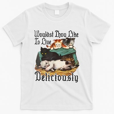 Wouldst Thou Like To Live Deliciously T-Shirt