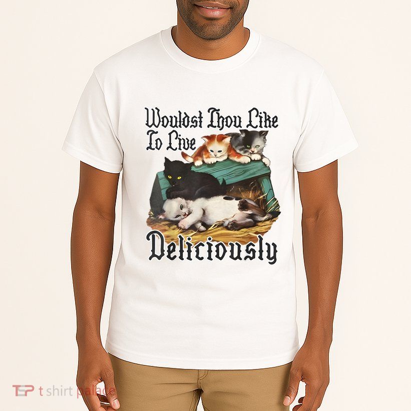 Wouldst Thou Like To Live Deliciously Tall T-Shirt