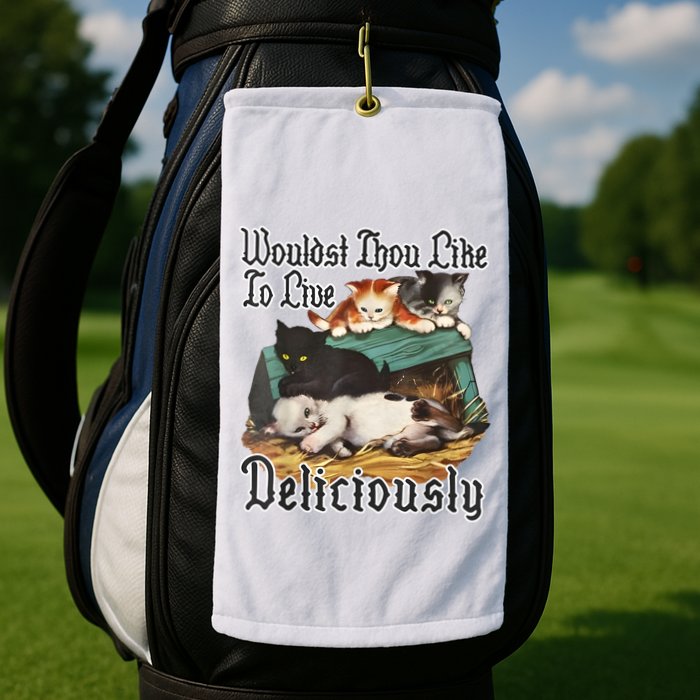 Wouldst Thou Like To Live Deliciously Golf Towel