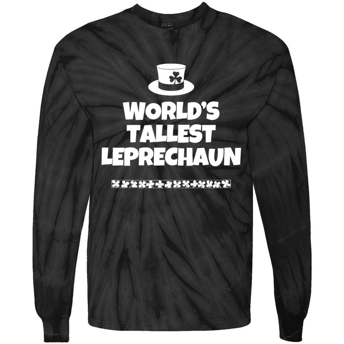 Worlds Tallest Leprechaun Irish St Patricks Day Tie-Dye Long Sleeve Shirt