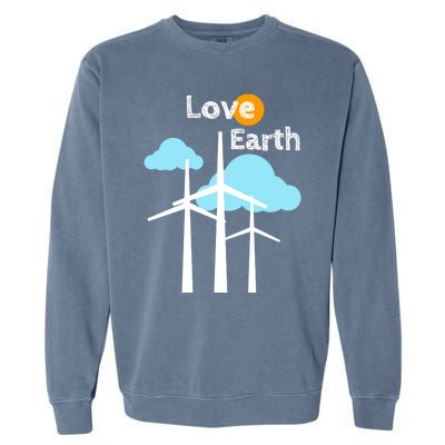 Wind Turbine Love Earth Renewable Energy Environtalist Cool Gift Garment-Dyed Sweatshirt