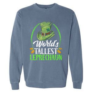 Worlds Tallest Leprechaun Irish Ireland St Patricks Day Funny Gift Garment-Dyed Sweatshirt