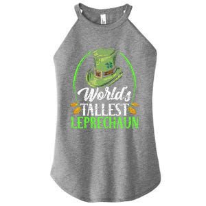 Worlds Tallest Leprechaun Irish Ireland St Patricks Day Funny Gift Women's Perfect Tri Rocker Tank