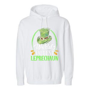 Worlds Tallest Leprechaun Irish Ireland St Patricks Day Funny Gift Garment-Dyed Fleece Hoodie