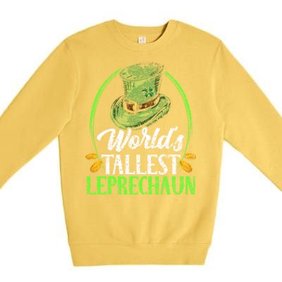 Worlds Tallest Leprechaun Irish Ireland St Patricks Day Gift Premium Crewneck Sweatshirt