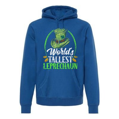 Worlds Tallest Leprechaun Irish Ireland St Patricks Day Gift Premium Hoodie